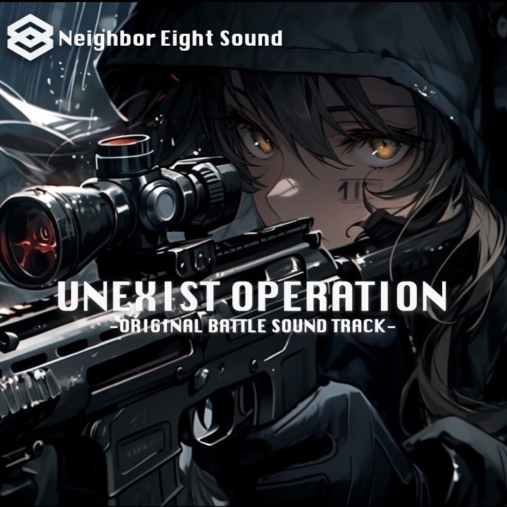 『 UNEXIST OPERATION 』- Original Battle Sound Track -