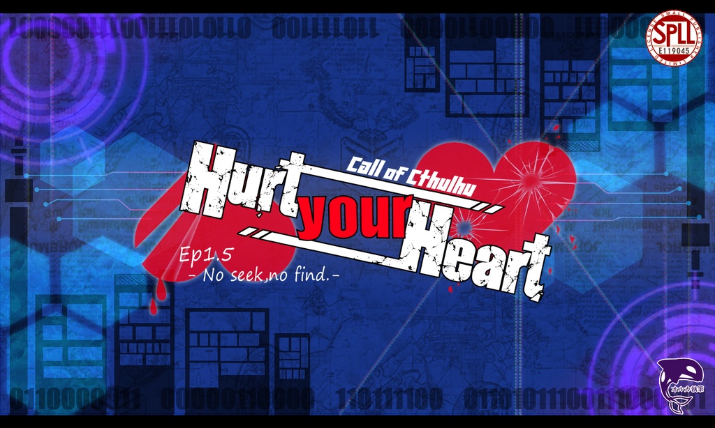 CoC6版【Hurt your Heart】Ep1.5　SPLL:E119045