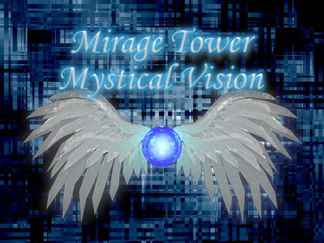 Mirage Tower -Mystical Vision-