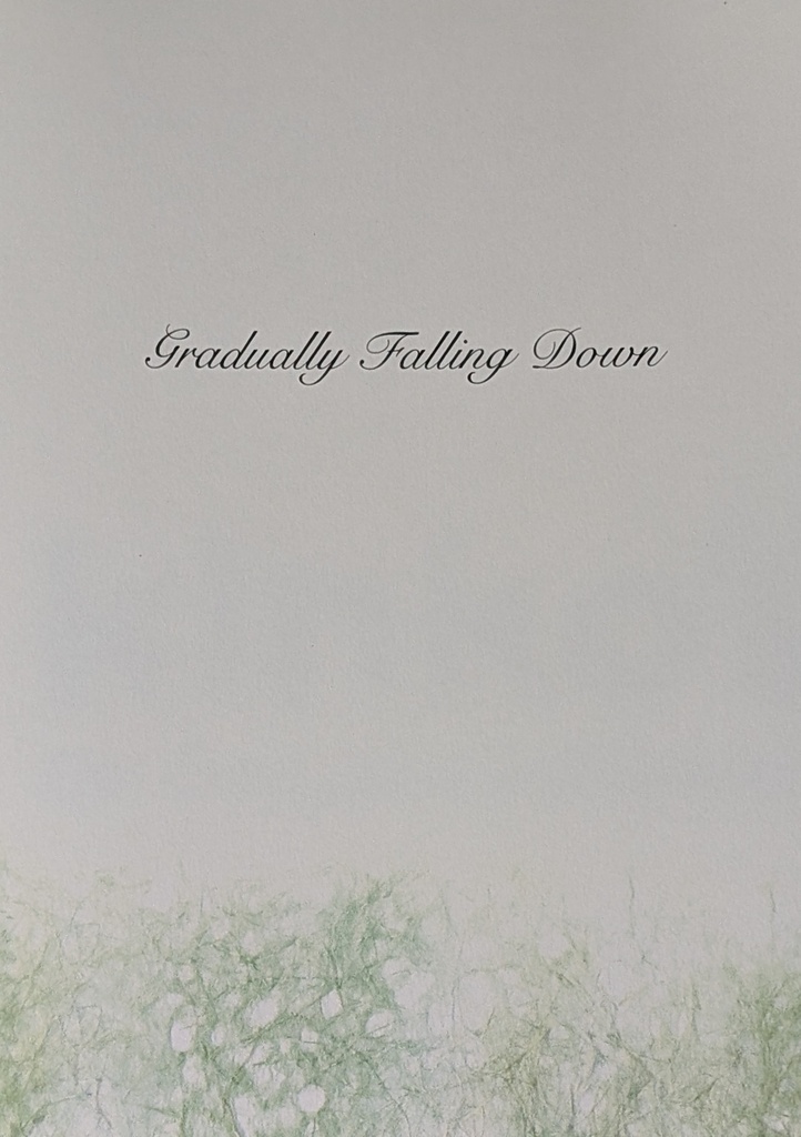 Gradually Falling Down
