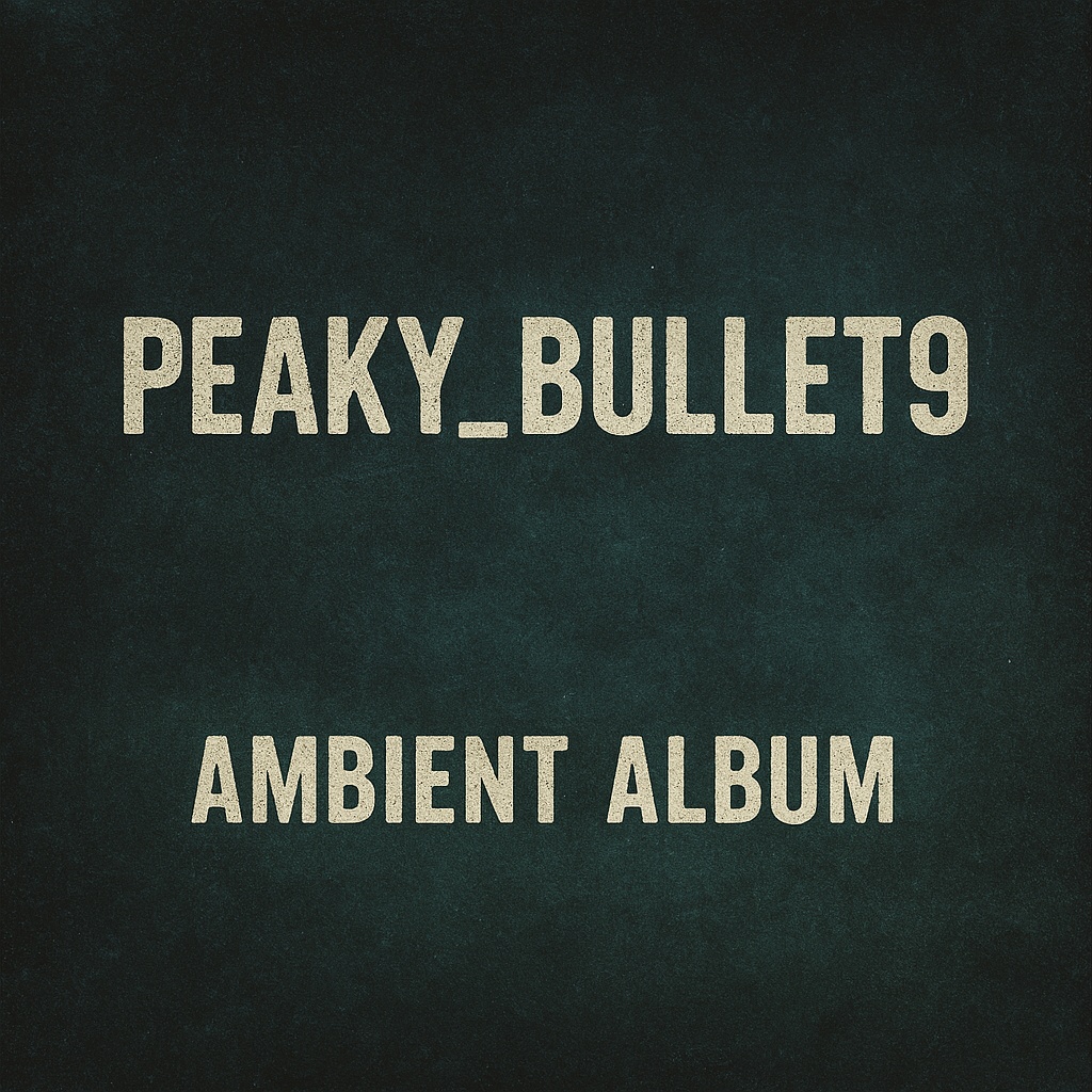 Peaky_Bullet9のアンビエントアルバム