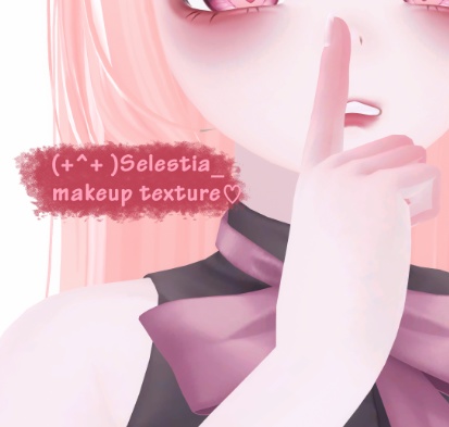 [♬セレスティア♬] Selestia makeup texture ( +^+ )