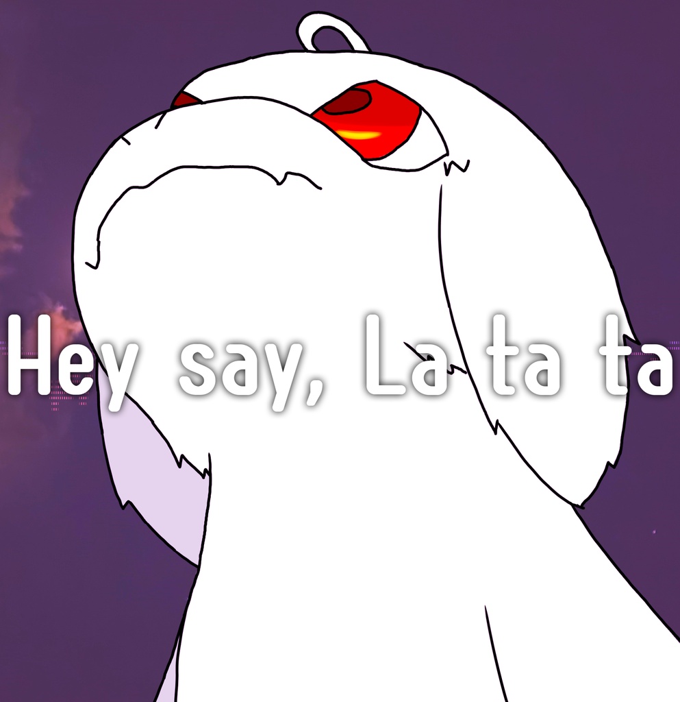 Hey say, La ta ta