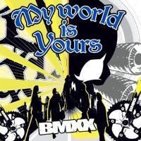 BMXX My World is Yours