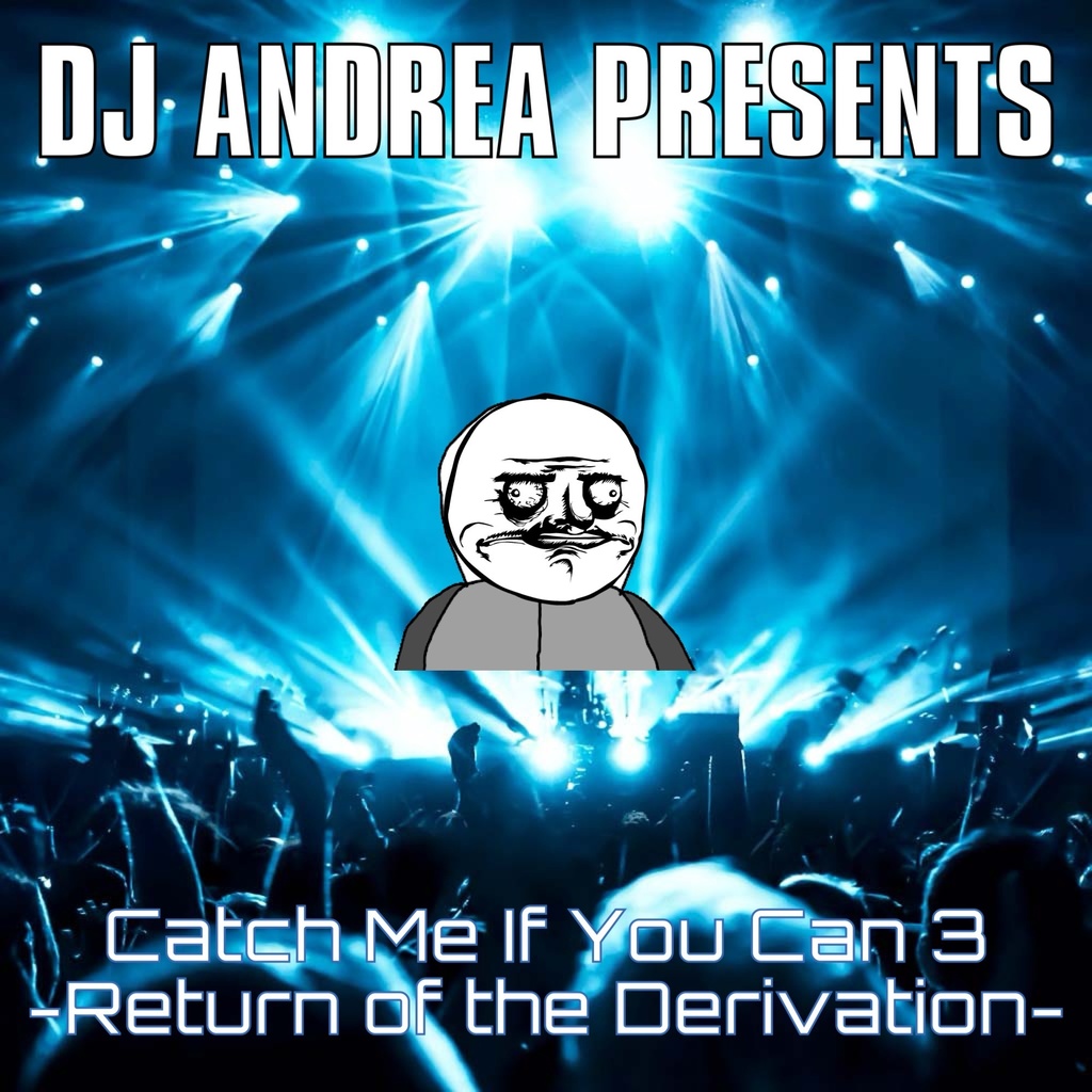 Catch Me If You Can 3 -Return of the Derivation-