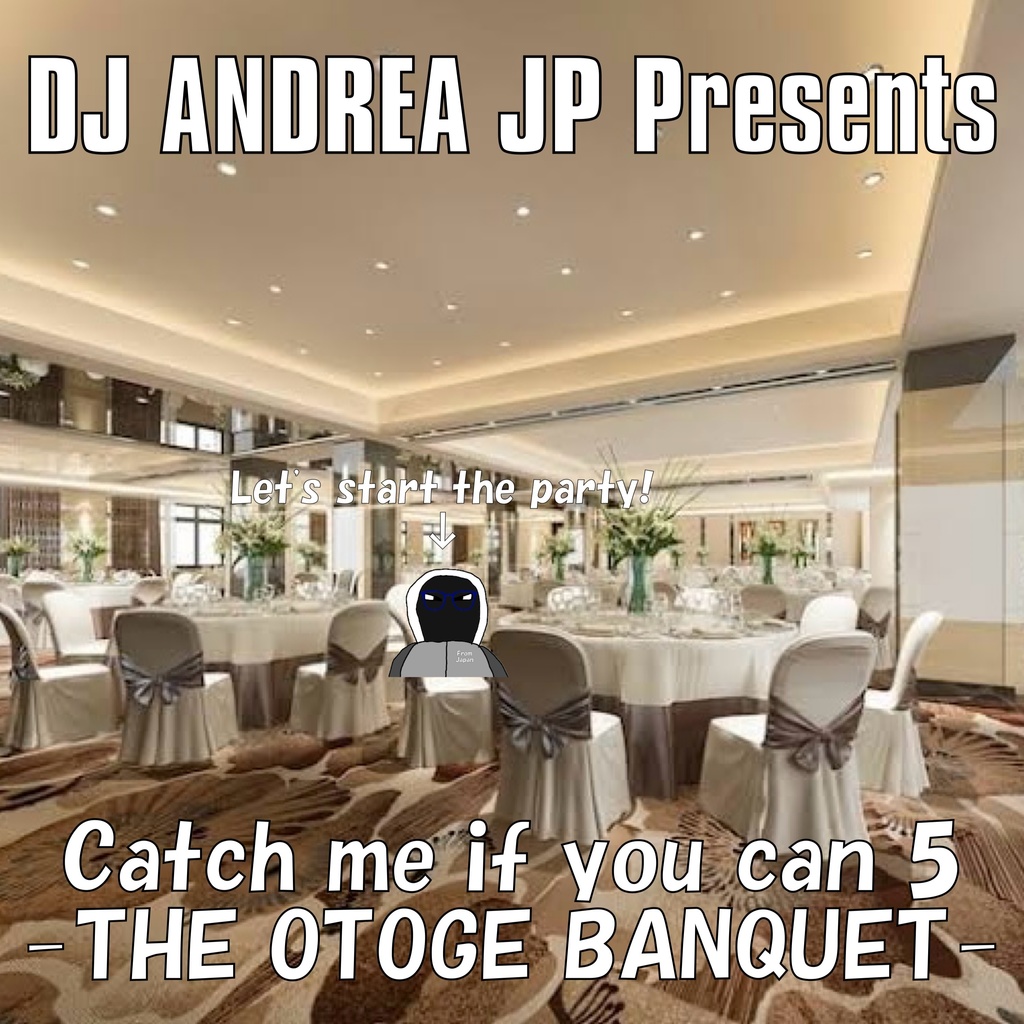 Catch me if you can 5 -THE OTOGE BANQUET-