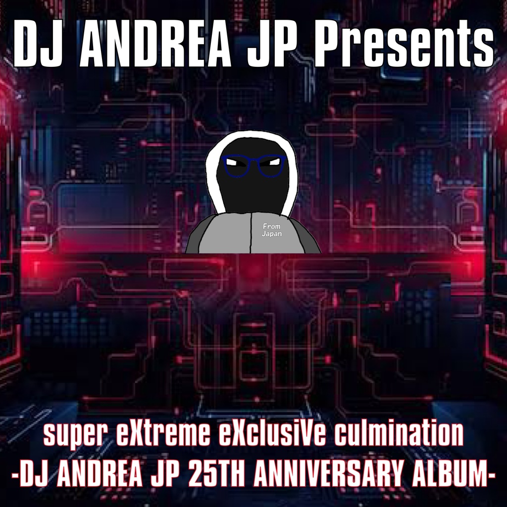 super eXtreme eXclusiVe culmination -DJ ANDREA JP 25TH ANNIVERSARY ALBUM-