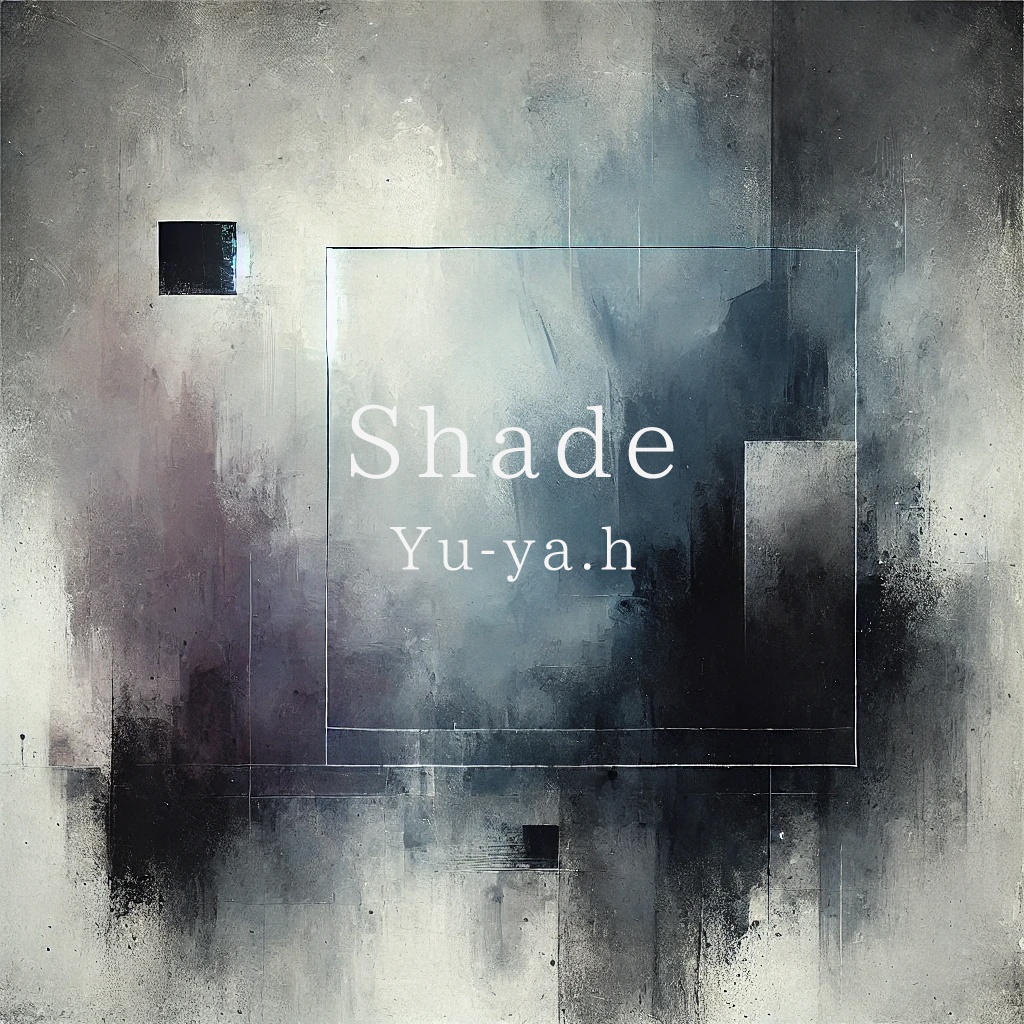 Shade / Yu-ya.h