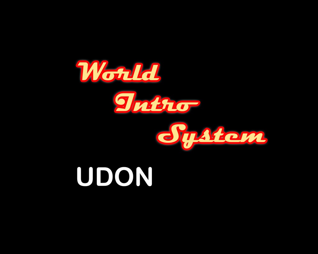 World Intro System ワールドイントロシステム。