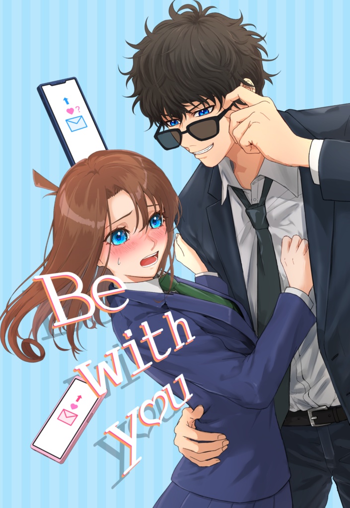 Be with you