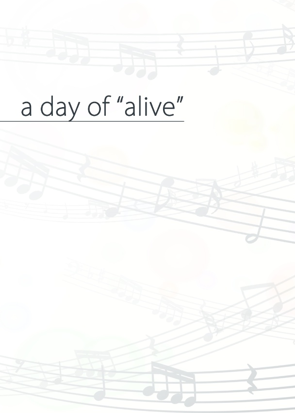 a day of "alive"