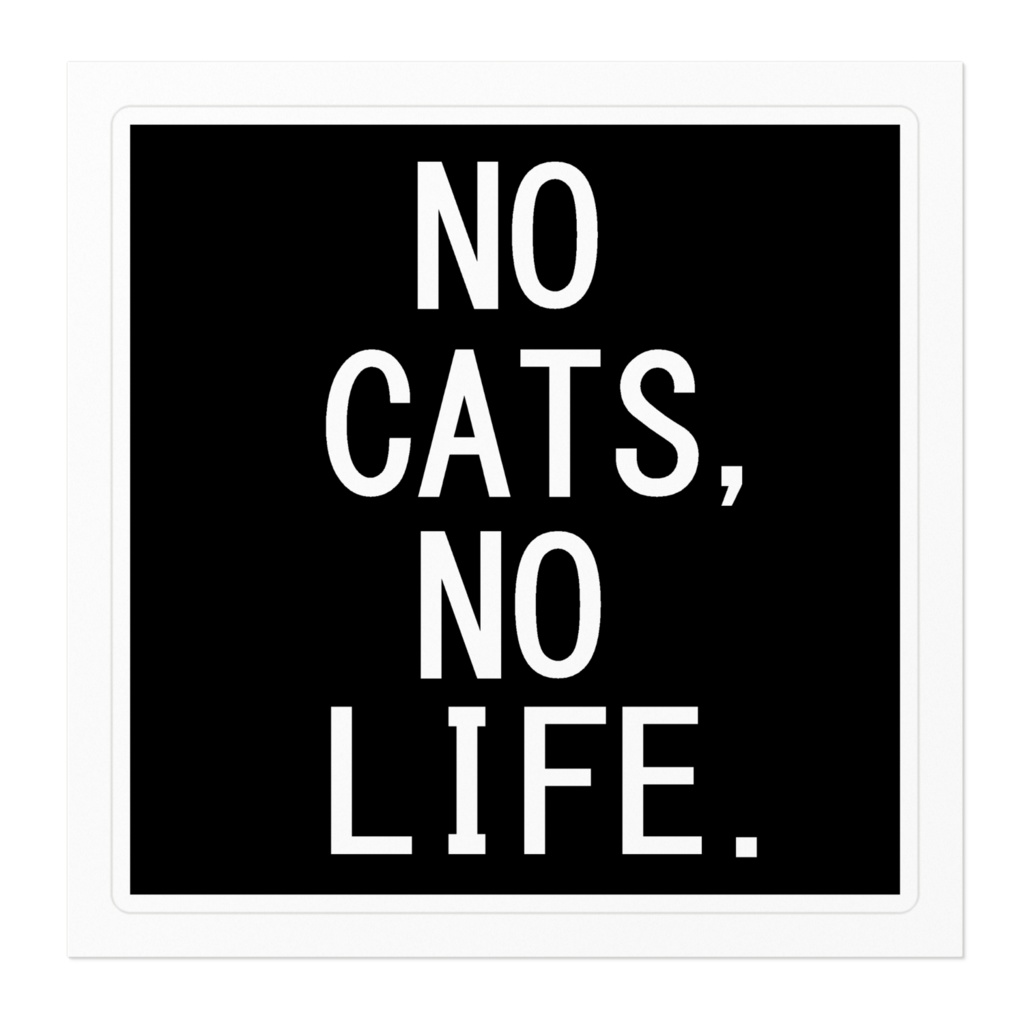 ノーキャッツ、ノーライフ ステッカー