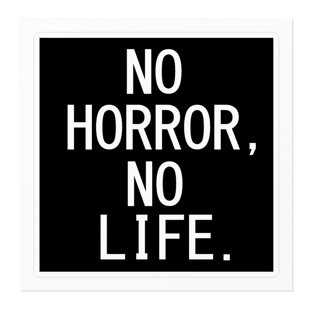 ノーホラー、ノーライフ ステッカー