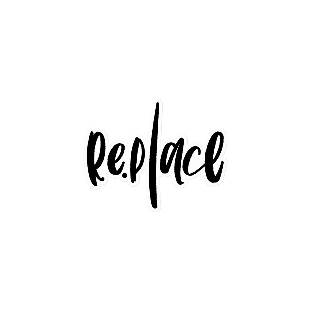 re.place sticker