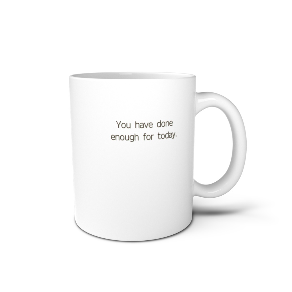 ひと息つきたい日のマグカップ③~今日はもう、じゅうぶん頑張ったよ。~