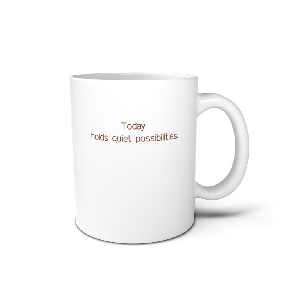 ひと息つきたい日のマグカップ⑥~今日は、静かな可能性に満ちている。~