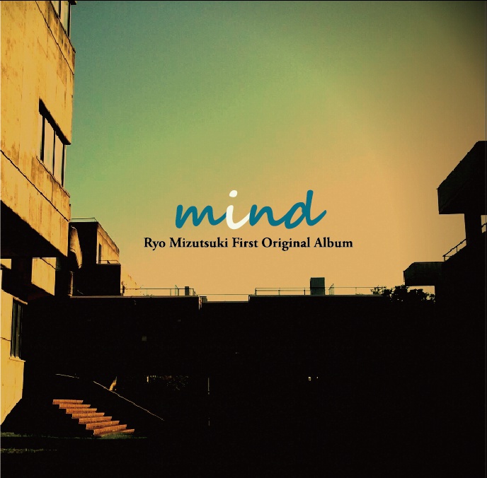 水月陵 1st　オリジナルアルバム "mind"