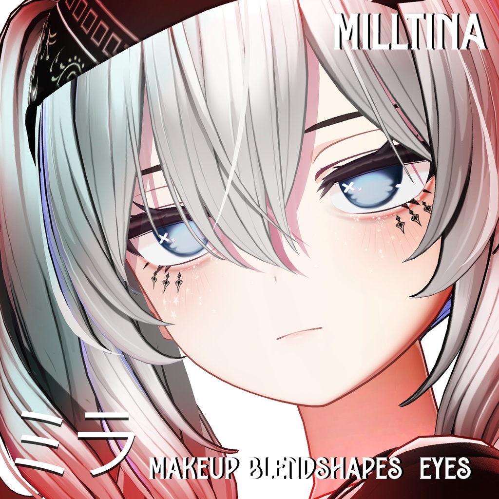  『Makeup, Eye texture, Freckles, Face Blendshape』 『Milltina - ミルティナ』