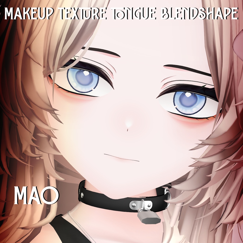 『Makeup, Eye texture, Tongue, Face Blendshape』 『Mao-真央』