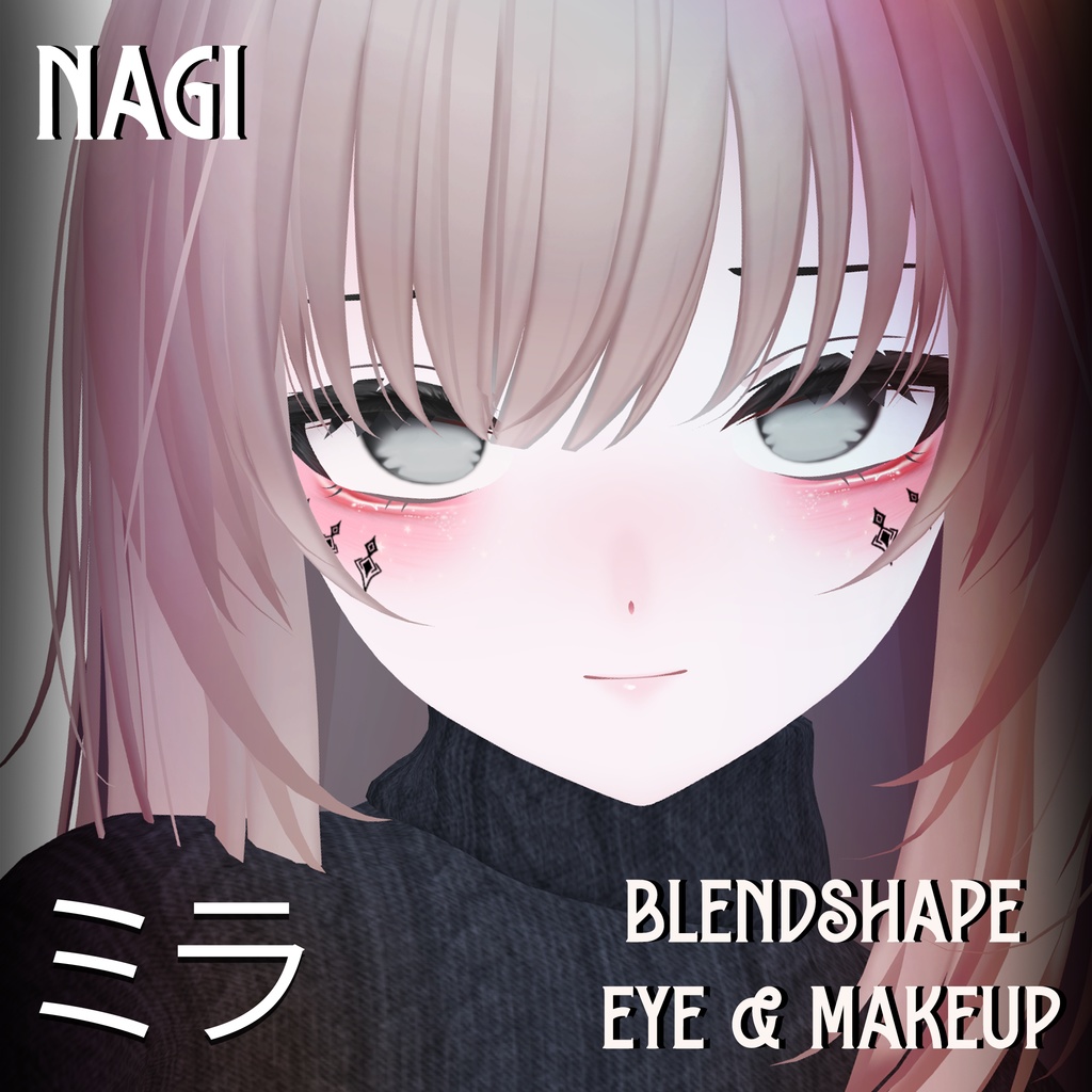 『Makeup, Eye texture, Freckles, Face Blendshape』 『Nagi』