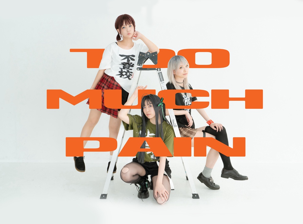 TOO MUCH PAIN
