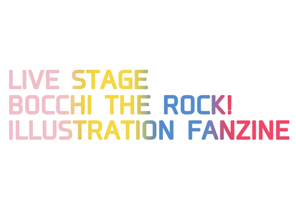 LIVE STAGE BOCCHI THE ROCK! ILLUSTRATION FANZINE