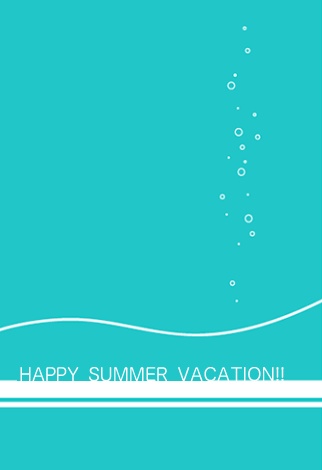 HAPPY SUMMER VACATION!!