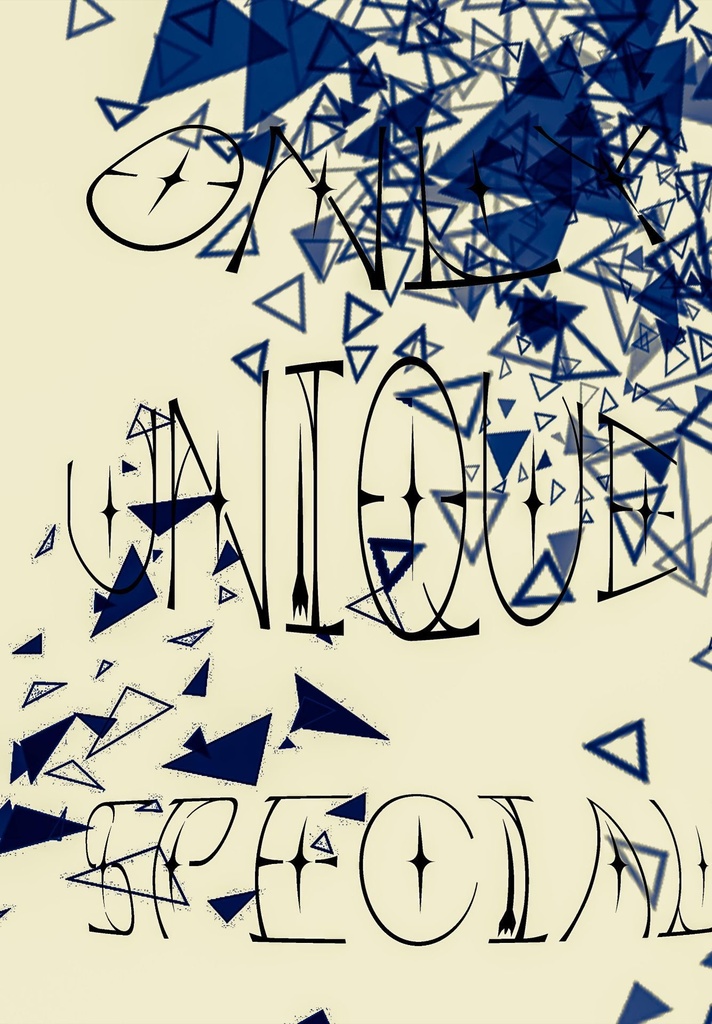 O.U.S(ONLY,UNIQUE,SPECIAL)