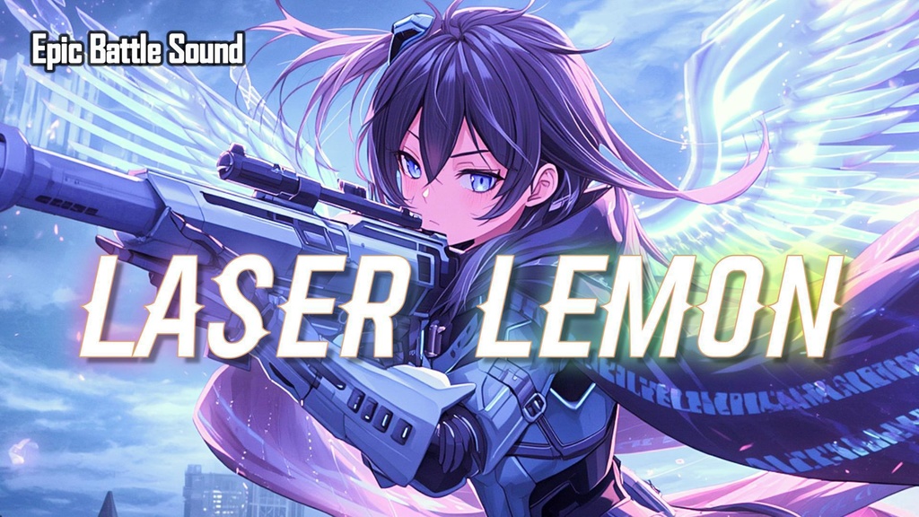 ［Cyber Battle Music］Laser Lemon – Arcloria《Epic Battle Music》