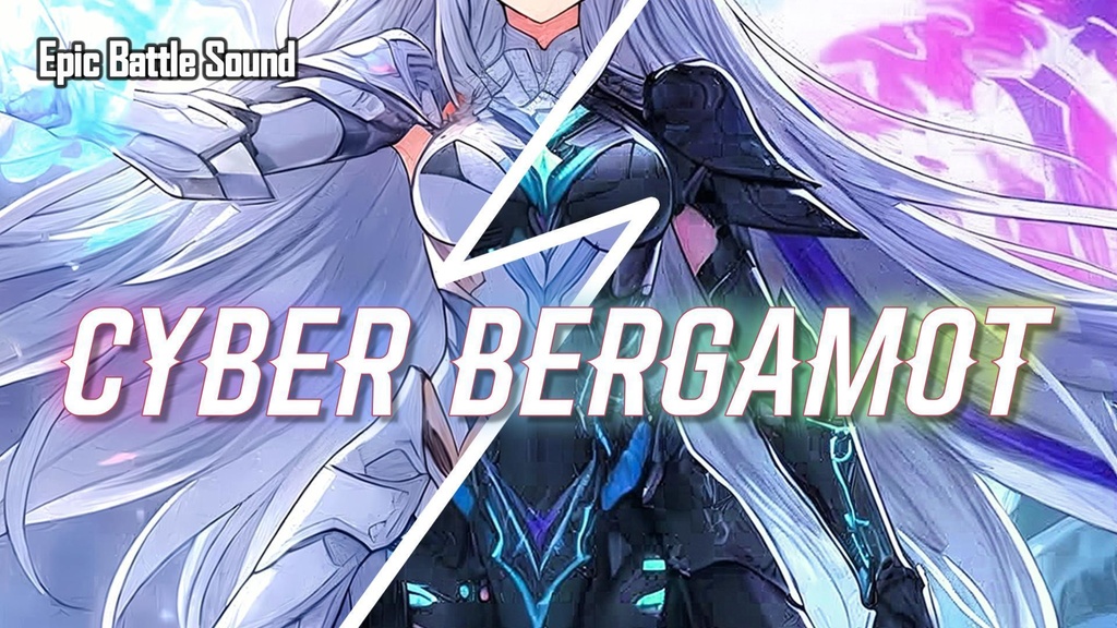 ［Cyber Battle Music］Cyber Bergamot – Arcloria《Epic Battle Music》