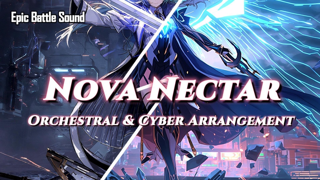 ［Epic × Cyber Battle Music］Nova Nectar Orchestral & Cyber ​​Arrangement