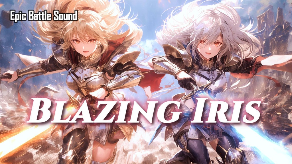 ［Epic Battle Music］Blazing Iris 