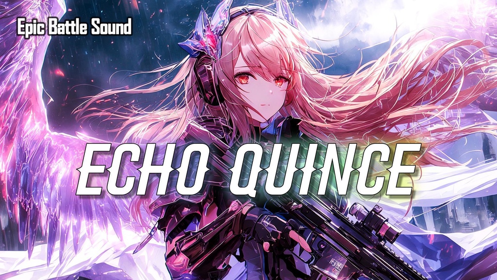 ［Cyber Battle Music］Echo Quince– Arcloria