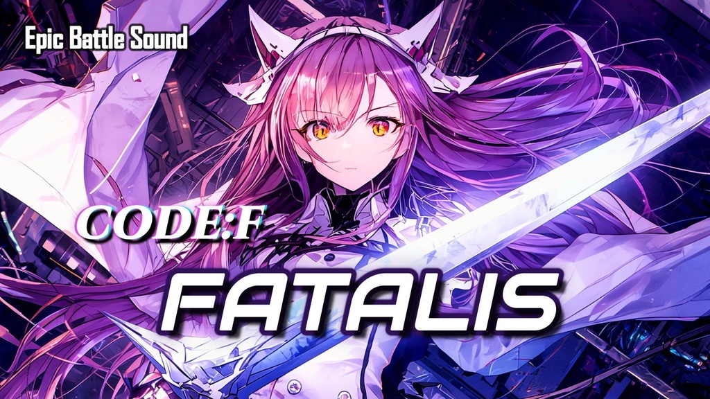 ［Cyber × Epic Battle Music］FATALIS - CODE:F