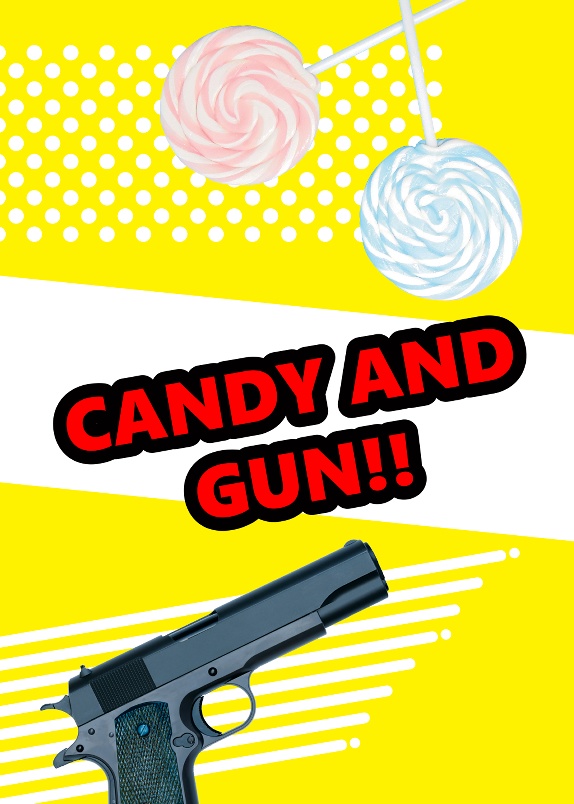 CANDY AND GUN!!