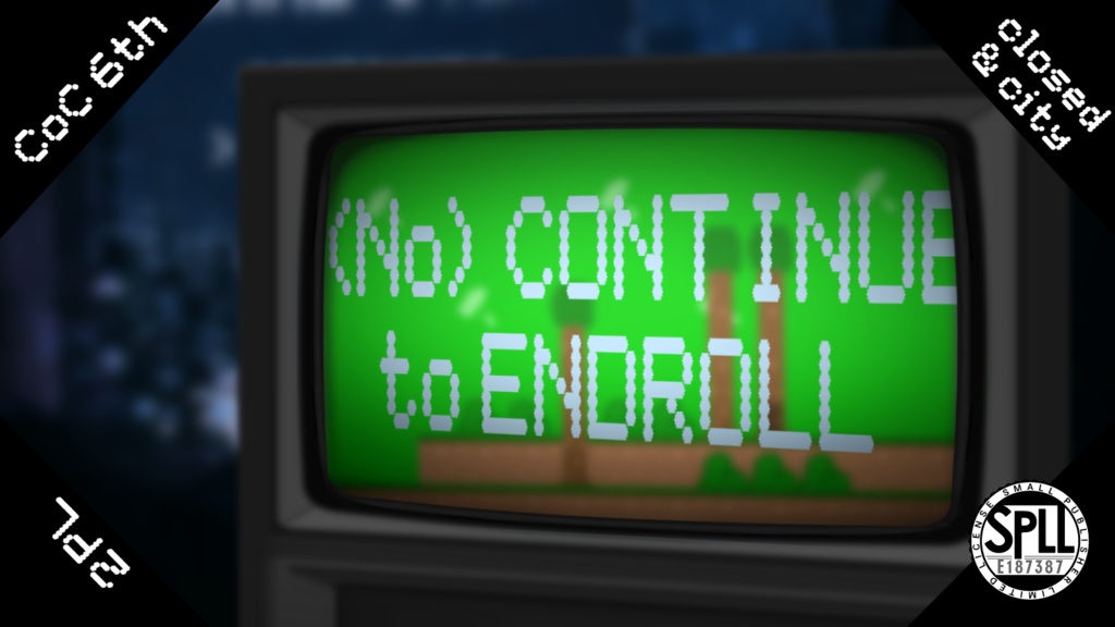 【CoC6thシナリオ】(No)CONTINUE to ENDROLL【SPLL:E187387】