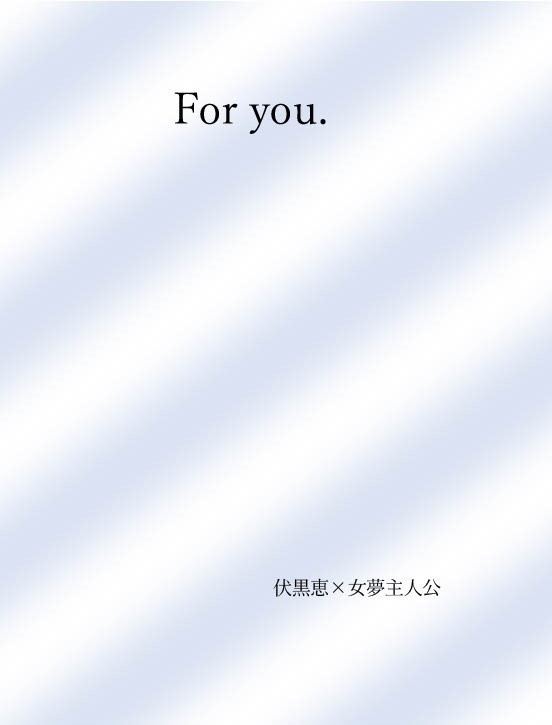 For you,