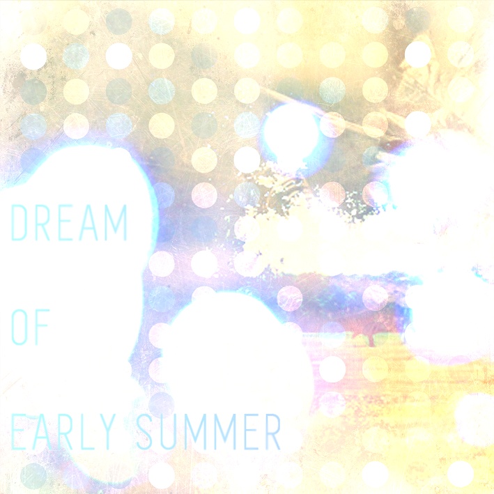 Dream of Early Summer
