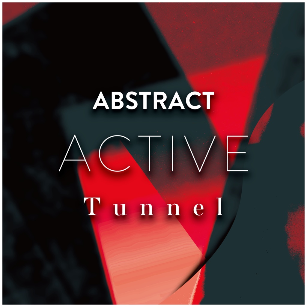 ABSTRACT ACTIVE -Tunnel-