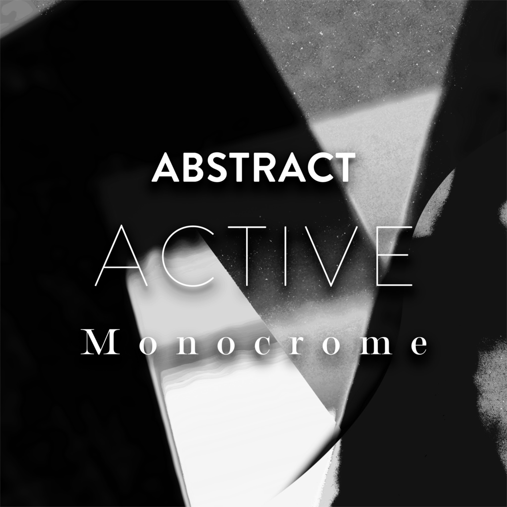 ABSTRACT ACTIVE -Monocrome-