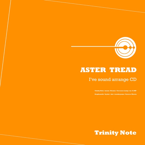 ASTER TREAD(I'veアレンジ) / Trinity Note