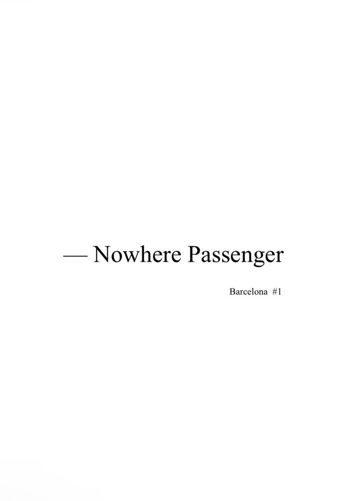 Nowhere Passenger Barcelona #1