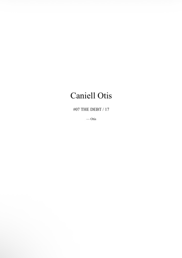 Caniell Otis #07 THE DEBT / 17