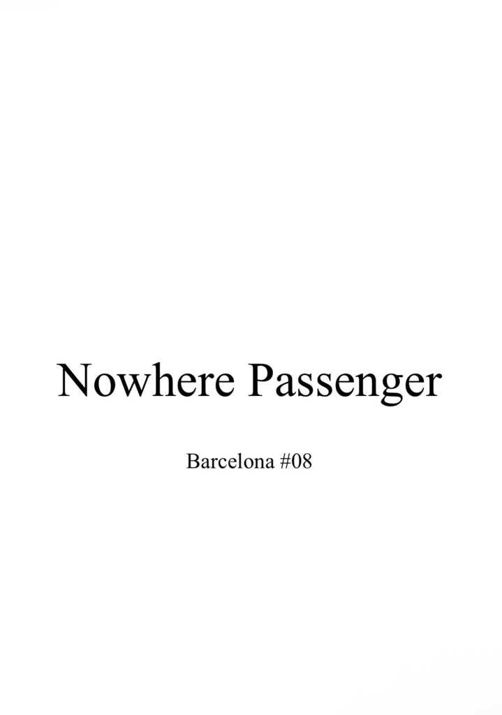 Nowhere Passenger Barcelona #08