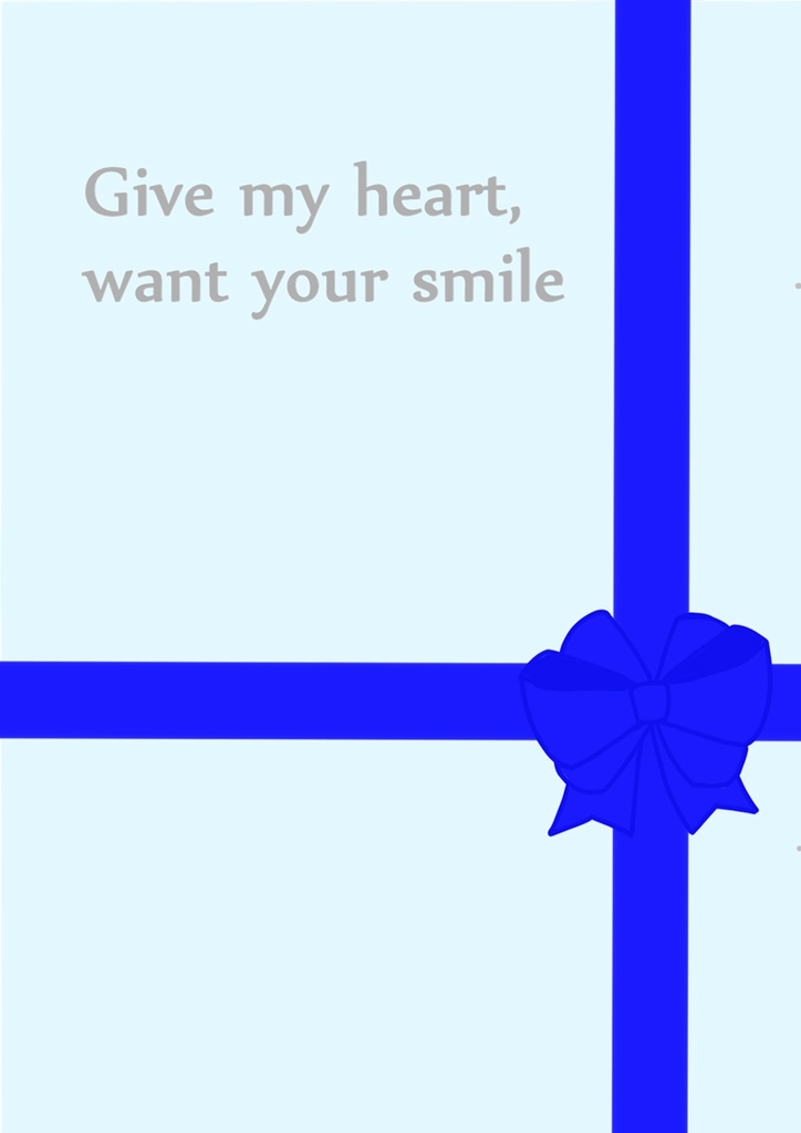 Give my heart, want your smile