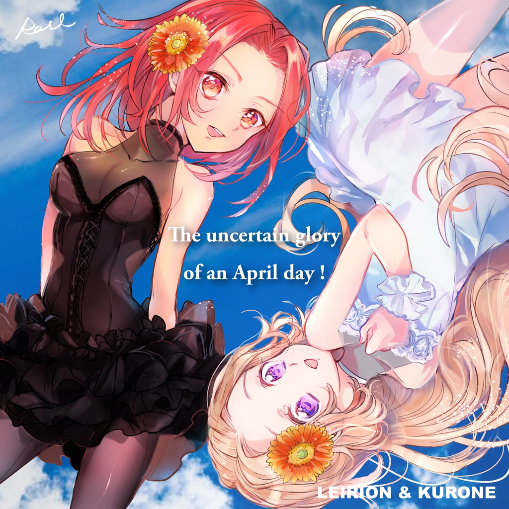 LEIRION ＆ KURONE「The uncertain glory of an April day !」