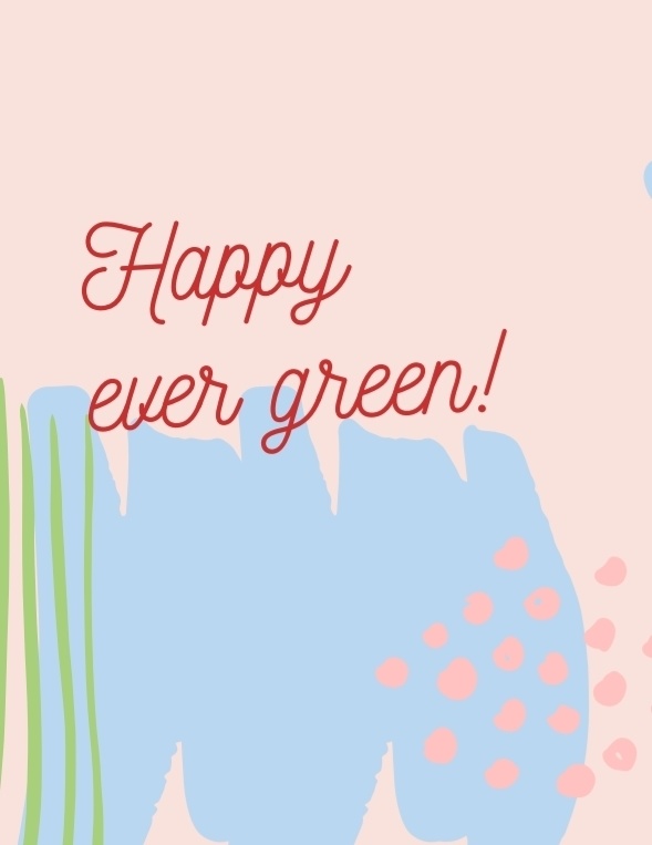 Happy ever green!