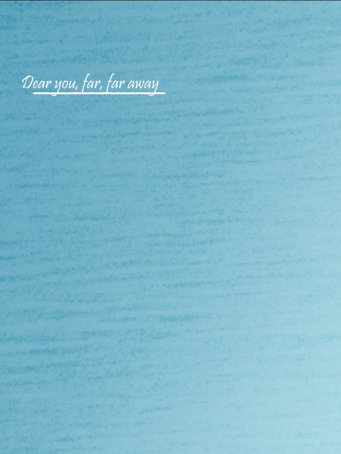 Dear you, far, far away