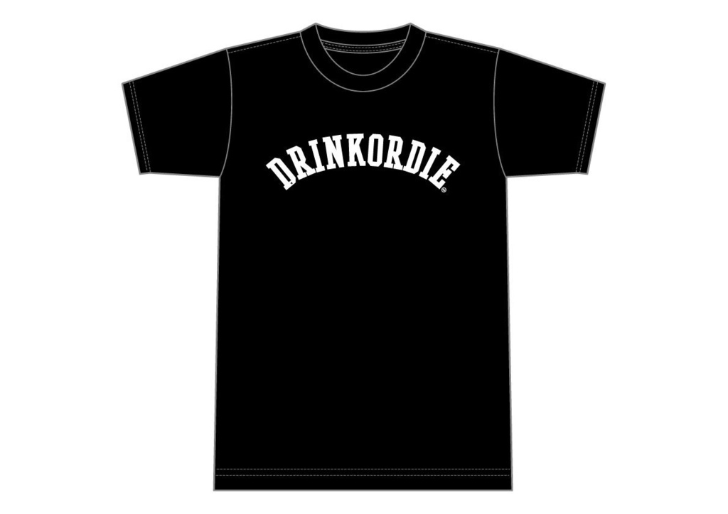 【受注生産】DRINK OR DIE Tシャツ  ※ 7月4日（月）15：00締め切り、8月発送予定