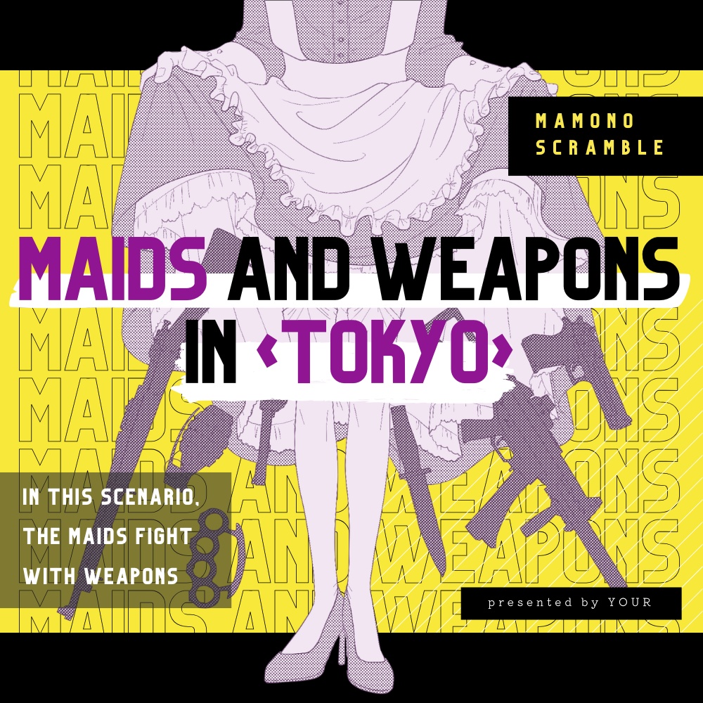 MAIDS AND WEAPONS IN <TOKYO>